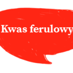 Kwas ferulowy antyoksydantem